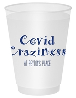 Covid Craziness Shatterproof Cups